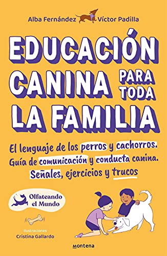 Educación canina para toda la familia: El lenguaje de los perros y cachorros....
